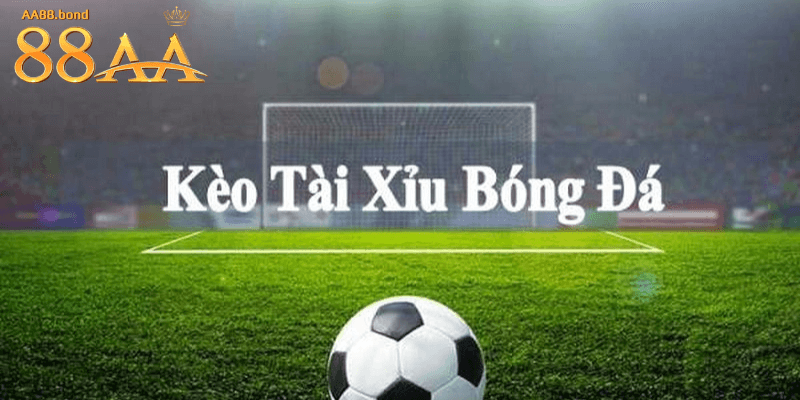 Kinh Nghiệm Chơi Kèo Tài Xỉu Thú Vị Tại Nhà Cái 88AA